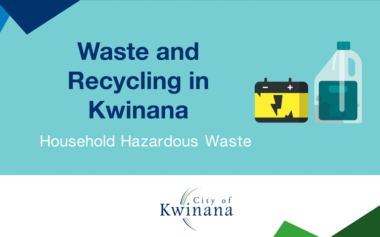 A graphic reading 'Waste and recycling in Kwinana - Household Hazardous Waste' with a cartoon of an old battery. 