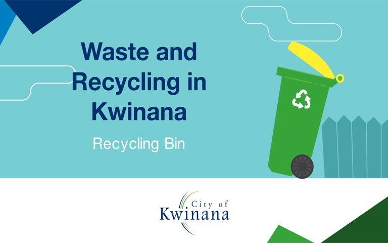A graphic reading 'Waste and recycling in Kwinana - recycling bin' with a cartoon recycling bin. 