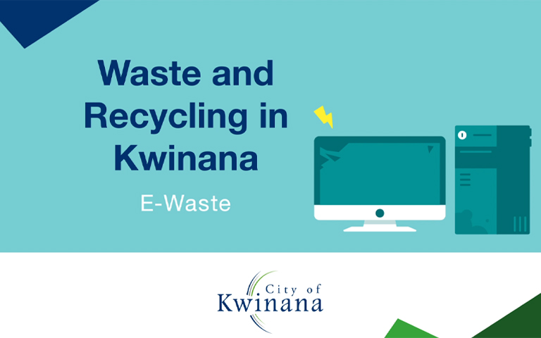 A graphic that reads 'Waste and Recycling in Kwinana - eWaste' with a cartoon computer.